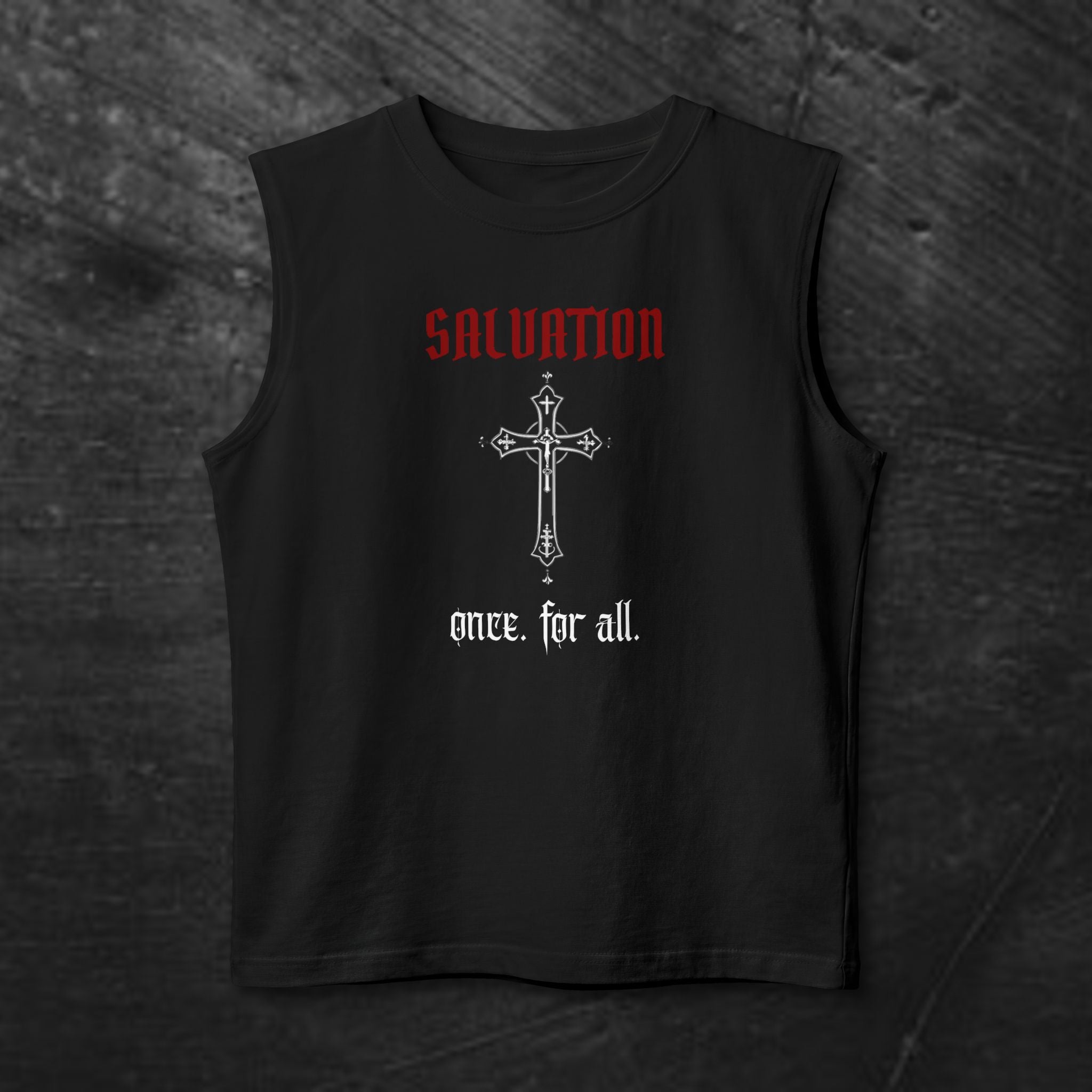 Salvation Cross Muscle Tank — “Once. For All.” Religious Gothic Faith Tee