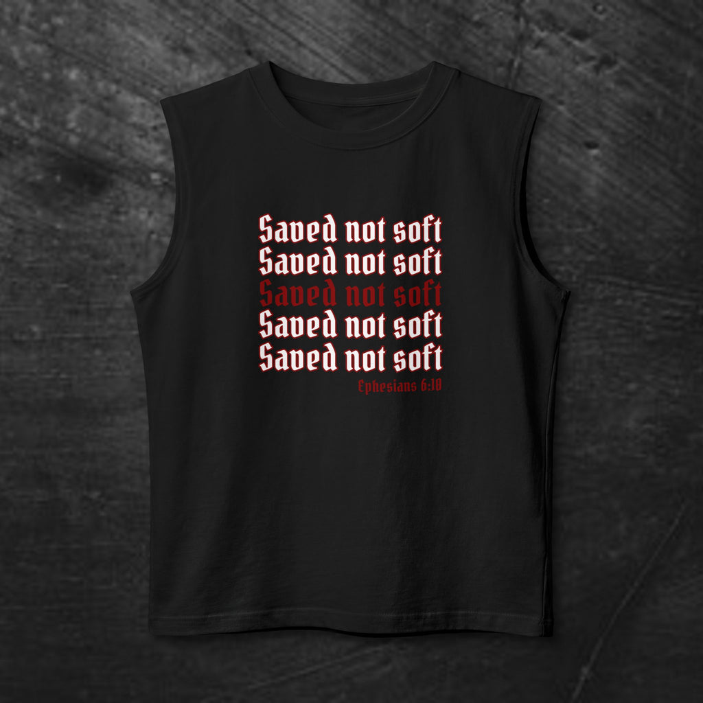 Saved Not Soft Muscle Tank — Christian Faith Graphic Tank Top