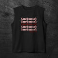 Saved Not Soft Muscle Tank — Christian Faith Graphic Tank Top